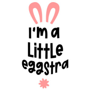 I'm A Little Eggstra Tee Design